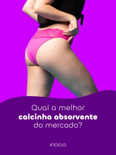 qual a melhor calcinha absorvente do mercado?