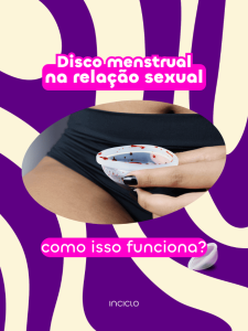 Disco Menstrual para relação sexual: como isso funciona?